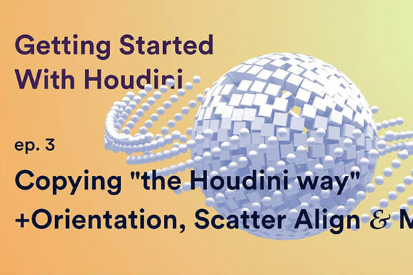 Houdini初级教程 ep.3：复制到点、复制和变换、复制方向和对齐（中文字幕）