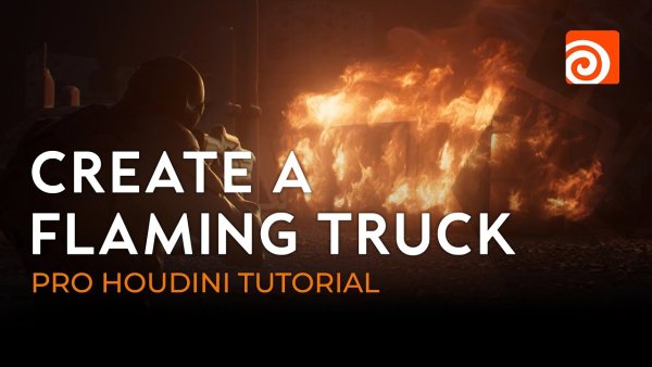 Houdini教程：创建一辆燃烧的卡车火焰教程（项目文件免费下载）| 中文字幕